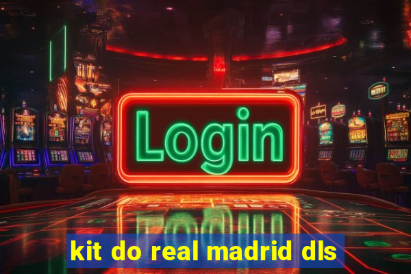 kit do real madrid dls